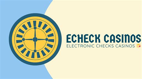 echeck casino canada|casinos that accept echeck.